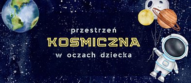 „Przestrzeń kosmiczna w oczach dziecka”-2169