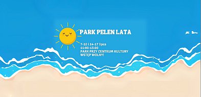 Centrum Kultury zaprasza na "Park pełen lata" -27460