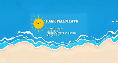 Centrum Kultury zaprasza na "Park pełen lata" -27460