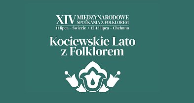 " Kociewskie lato z folklorem" - to już w ten weekend -27464