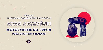 Czechy z perspektywy motocyklisty. Spotkanie z Adamem Arczyńskim-28682