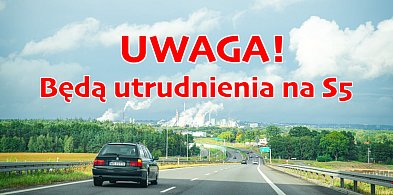 Uwaga kierowcy! Utrudnienia na S5 w rejonie Świecia-28339