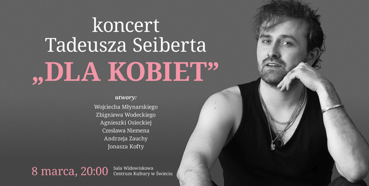 Tadeusz Seibert zaśpiewa o kobiecości. Wyjątkowy koncert